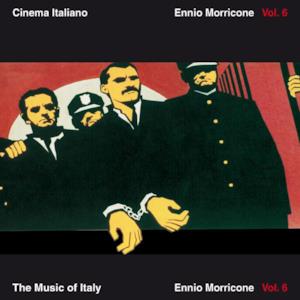 The Music of Italy: Cinema Italiano - Ennio Morricone, Vol. 6