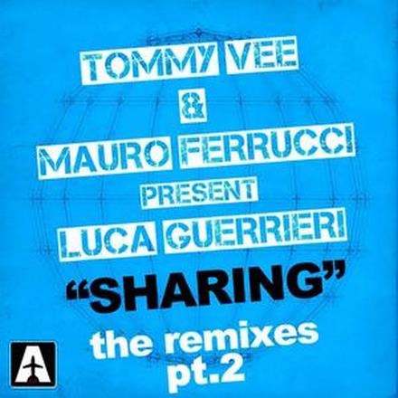 Sharing: The Remixes, Vol. 2 (Tommy Vee & Mauro Ferrucci Present Luca Guerrieri)