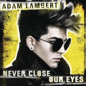 Never Close Our Eyes - Single