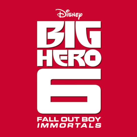 Immortals (End Credit Version) ["From "Big Hero 6”]) - Single