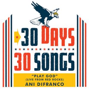 Play God (Live from Red Rocks) [30 Days, 30 Songs] - Single