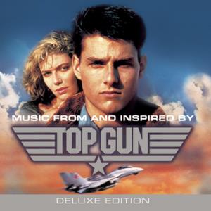 Top Gun (Deluxe Edition) [Music from and Inspired By the Motion Picture]