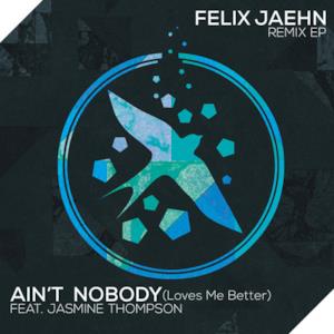 Ain't Nobody (Loves Me Better) [Remix] [feat. Jasmine Thompson] - EP