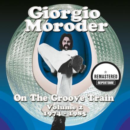 On the Groove Train Volume 2 - 1974 - 1985 (Remastered)