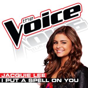I Put a Spell On You (The Voice Performance) - Single
