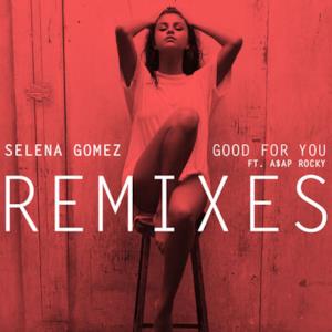 Good for You (feat. A$AP Rocky) [Remixes] - Single