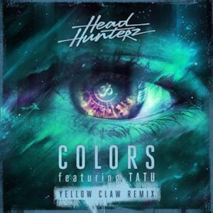 Colors (feat. t.A.T.u.) [Yellow Claw Remix] - Single