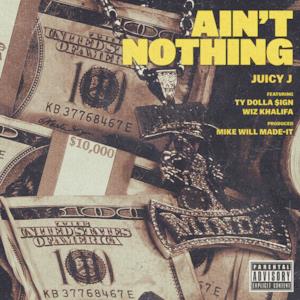 Ain't Nothing (feat. Wiz Khalifa & Ty Dolla $ign) - Single