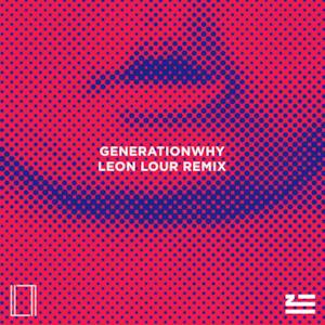 Generationwhy (Leon Lour Remix) - Single