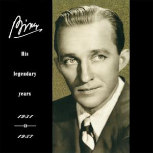 Bing - His Legendary Years 1931-1957