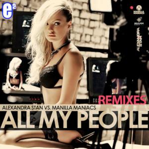 All My People (Remixes) [Alexandra Stan vs. Manilla Maniacs] - EP