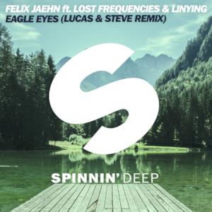 Eagle Eyes (feat. Lost Frequencies & Linying) [Lucas & Steve Remix Edit] - Single