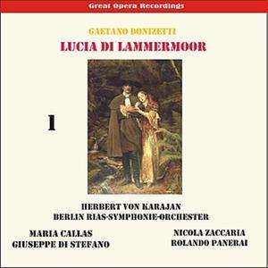 Gaetano Donizetti: Lucia de Lamermoor (Karajan,Callas, Di Stefano,Penerai) [1955], Vol. 1