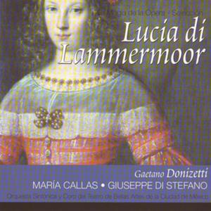 Lucia di Lammermoor por Maria Callas (Gaetano Donizetti)