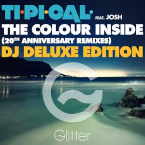 The Colour Inside (20th Anniversary Remixes) [DJ Deluxe Edition] [feat. Josh] - EP
