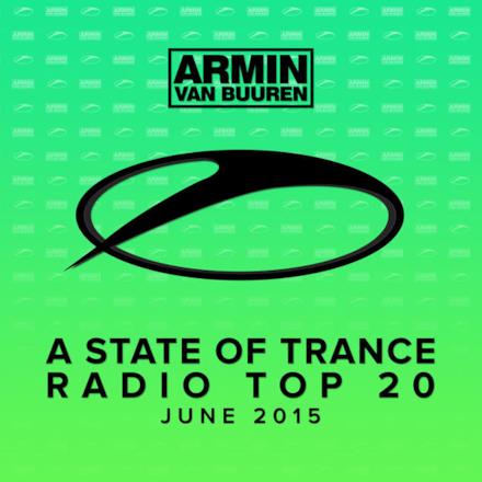 A State of Trance Radio Top 20 - June 2015 (Including Classic Bonus Track)
