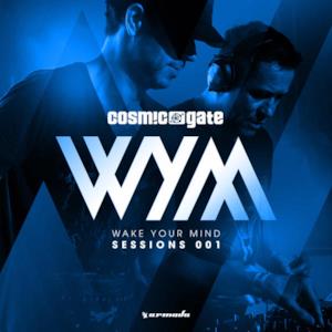 Wake Your Mind Sessions 001 (Mixed By Cosmic Gate)