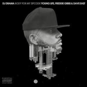 Body For My Zipcode (feat. Young Life, Freddie Gibbs & Dave East) - Single