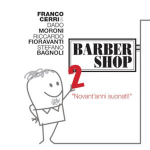 Barber Shop, Vol. 2 (feat. Dado Moroni, Riccardo Fioravanti & Stefano Bagnoli) [Novant'anni suonati]