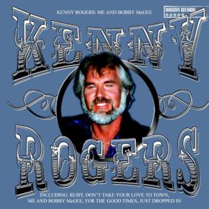 Kenny Rogers: Me and Bobby McGee