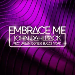 Embrace Me (Radio Edit) [feat. Urban Cone & Lucas Nord] - Single