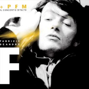 Fabrizio De Andrè e PFM - Il concerto1978.79 (Remastered)