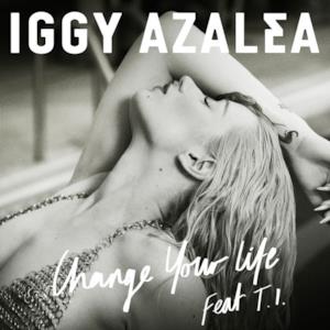 Change Your Life (Remixes) [feat. T.I.] - Single