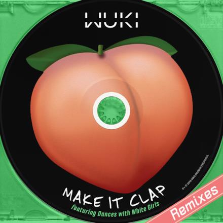 Make It Clap (feat. Dances with White Girls) [Remixes] - EP