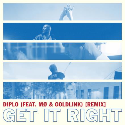 Get It Right (feat. MØ & GoldLink) [Remix] - Single