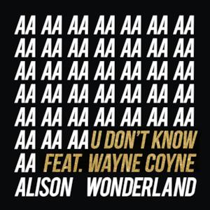 U Don’t Know (feat. Wayne Coyne) - Single