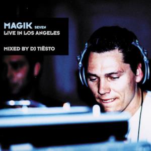 Magik Seven Mixed by DJ Tiësto (Live in Los Angeles)