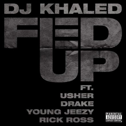 Fed Up (feat. Usher, Drake, Rick Ross & Young Jeezy) - Single