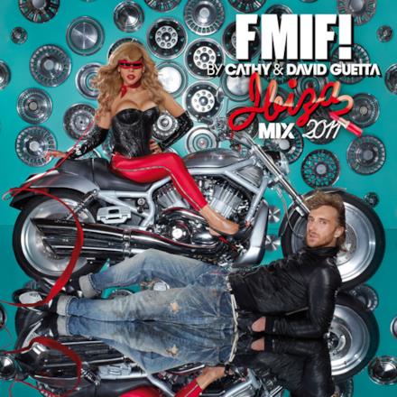Cathy & David Guetta Present FMIF! Ibiza Mix 2011 (New Version)