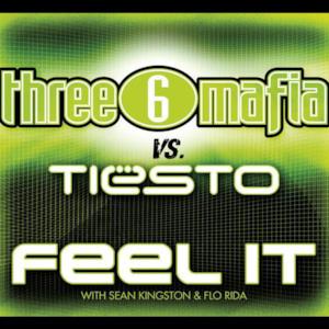 Feel It (Three 6 Mafia vs. Tiësto) [with Sean Kingston & Flo Rida] - EP