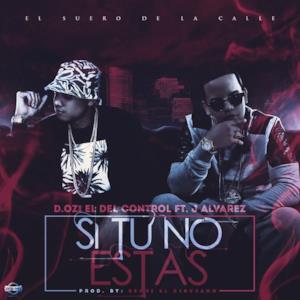 Si Tu No Estas (feat. J Alvarez) - Single