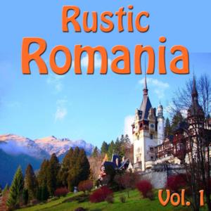 Rustic Romania, Vol. 1
