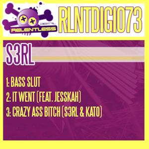Bass Slut / It Went / Crazy Ass Bitch - EP