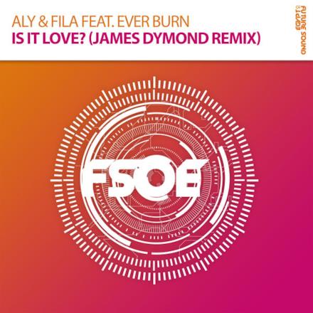 Is It Love? (feat. Ever Burn) [James Dymond Remix] - Single