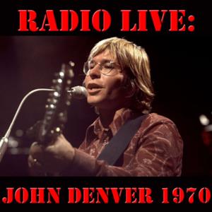 Radio Live: John Denver 1970 (Live)