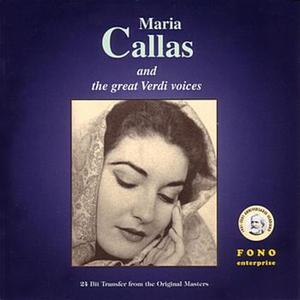 Maria Callas and the Great Verdi Voices (Transfer from the Original Masters)