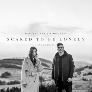 Scared to Be Lonely (Acoustic Version) - Single