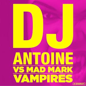 Vampires (DJ Antoine vs. Mad Mark) [Remixes]
