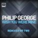 Wish You Were Mine (Remixes, Pt. 2) - Single