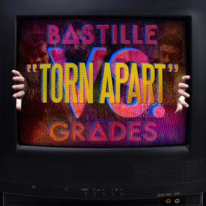 Torn Apart (Bastille vs. GRADES) - Single