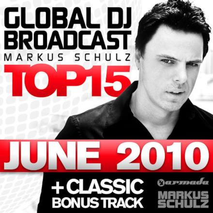 Global DJ Broadcast Top 15 - June 2010 (Including Classic Bonus Track)