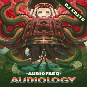 Audiology (Dj Edits)