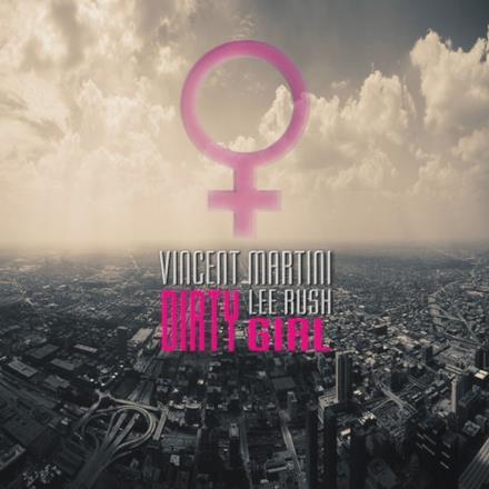 Dirty Girl (feat. Lee Rush) [Remixes] - EP