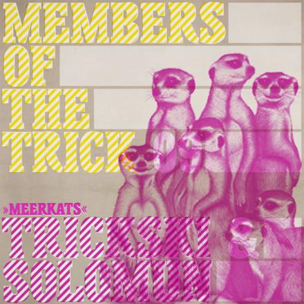 Member of the Trick 09: Meerkats - EP