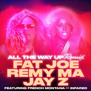 All the Way Up (feat. French Montana & Infared) [Remix] - Single
