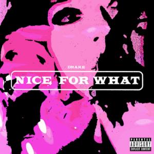 Nice For What - Single